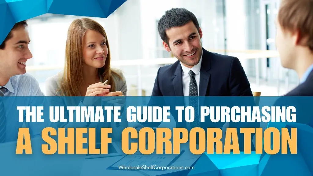 Expand Your Business Empire: The Ultimate Guide to Purchasing a Shelf Corporation