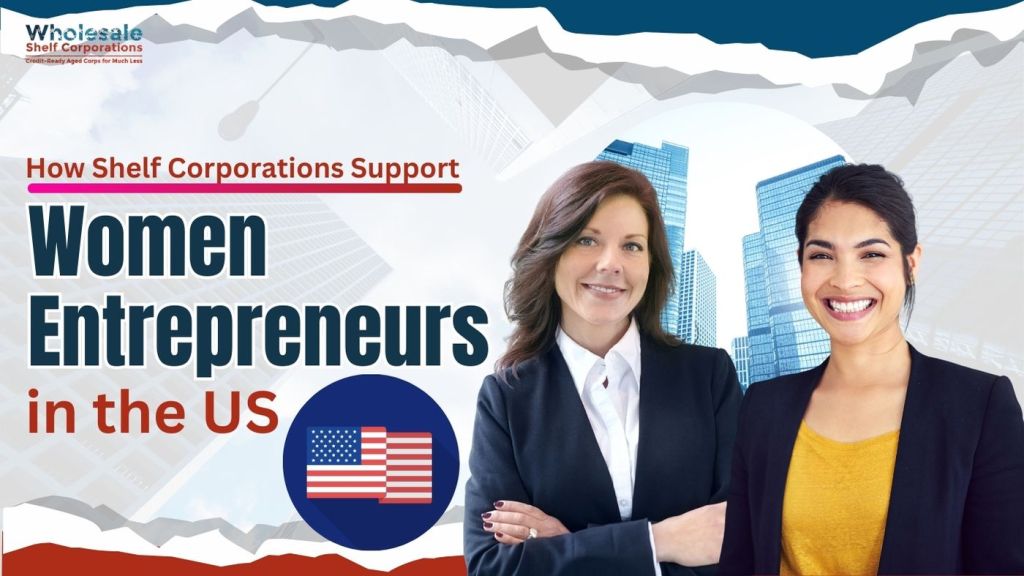 How Shelf Corporations Empower Women Entrepreneurs in the US
