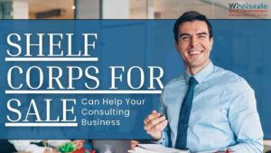 How Shelf Corps For Sale Can Help Your Consulting Business